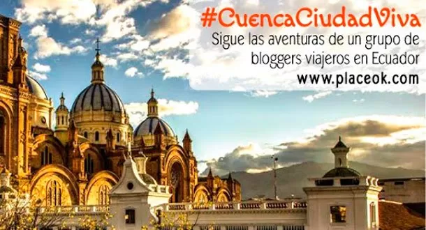 Cuenca Ciudad Viva: Bloggers viajeros promocionan la ciudad