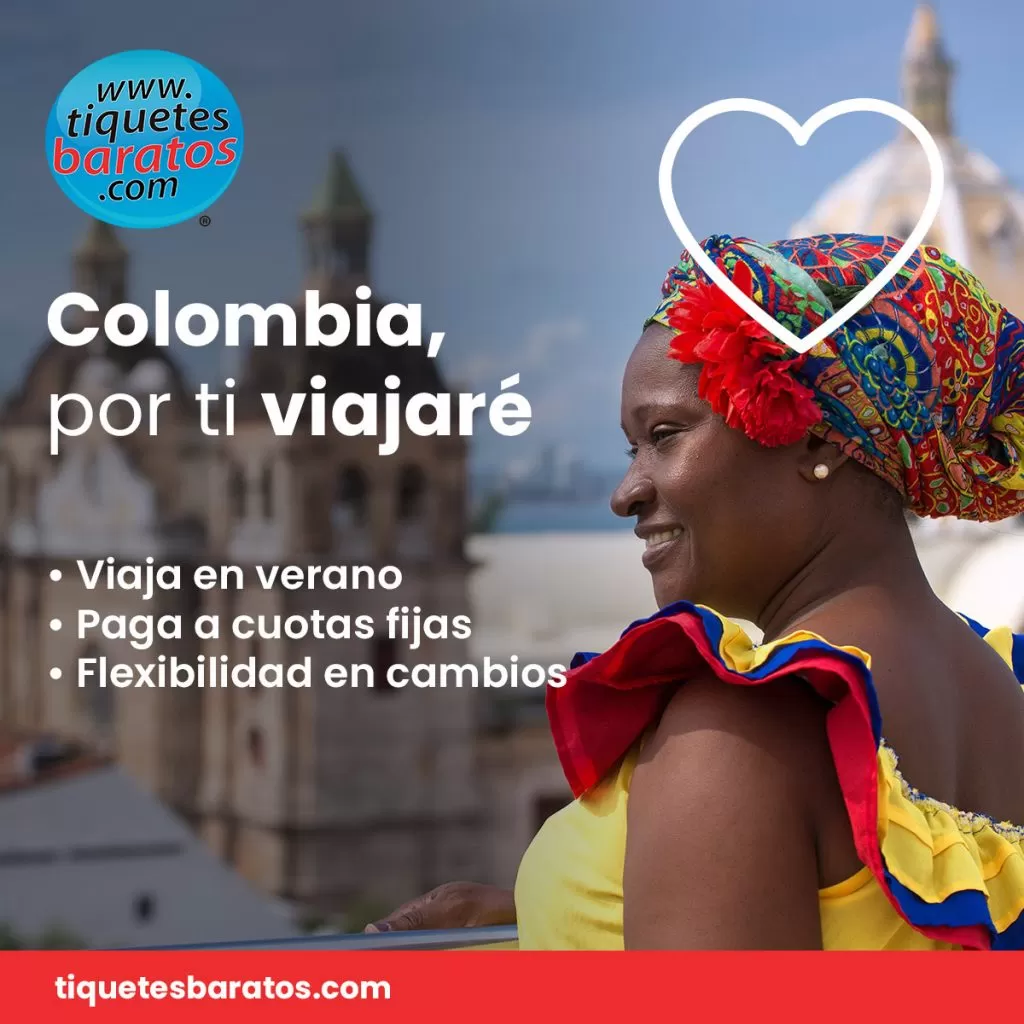 INCENTIVA TIQUETES BARATOS DESTINOS NACIONALES PARA VERANO CON POLÍTICAS FLEXIBLES