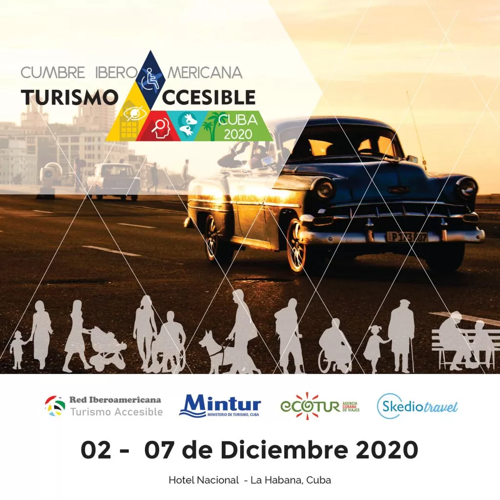 La  IV Cumbre Iberoamericana de Turismo Accesible se realizará del 2 al 7 de Diciembre de 2020 en la Habana, Cuba.