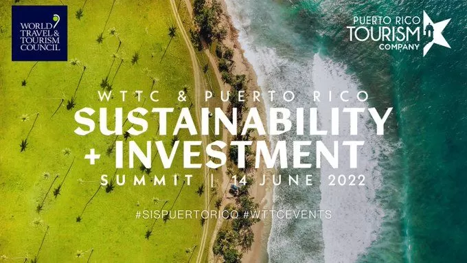 WTTC & PUERTO RICO  SUSTAINABILITY + INVESTMENT SUMMIT