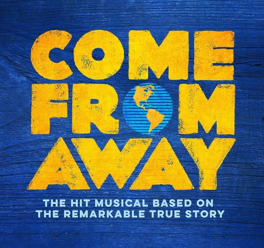“COME FROM AWAY” LA OBRA MUSICAL DE BROADWAY GANADORA DE LOS PREMIOS TONY & OLIVIER
