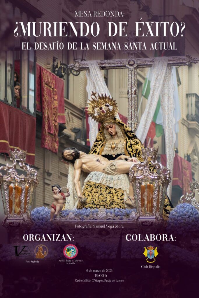 Mesa redonda: ¿Muriendo de éxito? El desafío de la Semana Santa actual en Sevilla
